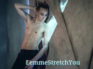 LemmeStretchYou