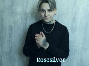 Rosesilver