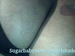 Sugarbabybbwcamgirlshade